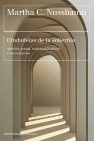 CIUDADELAS DE LA SOBERBIA - MARTHA C. NUSSBAUM