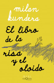EL LIBRO DE LA RISA Y EL OLVIDO- MILAN KUNDERA