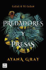 PREDADORES Y PRESAS - Ayana Gray