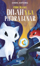ZORRO BLANCO. DILAH Y LA PIEDRA LUNAR-CHEN JIATONG