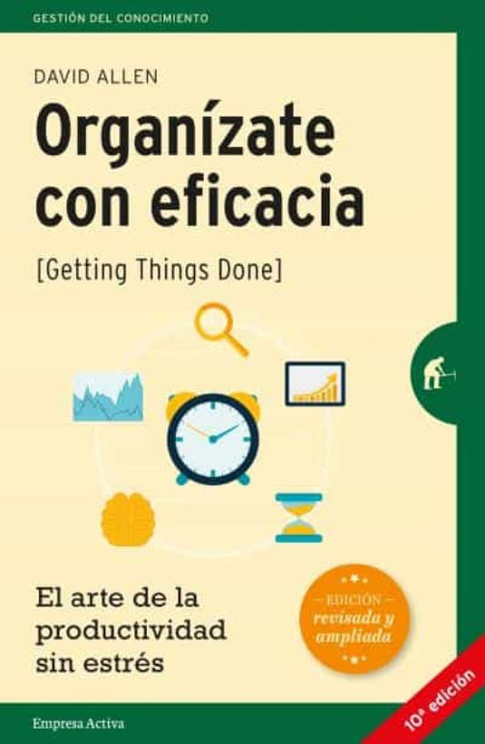 ORGANIZATE CON EFICACIA -Edicion Revisada- ALLEN, DAVID