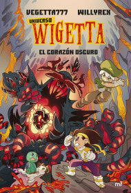 UNIVERSO WIGETTA 3. EL CORAZÓN OSCURO- VEGETTA777 Y WILLYREX