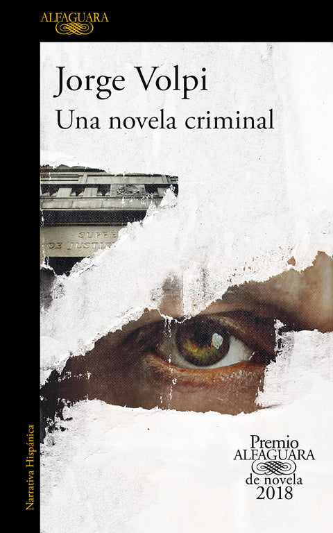UNA NOVELA CRIMINAL (PREMIO ALFAGUARA DE NOVELA 2018) - JORGE VOLPI