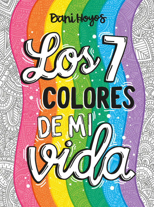LOS 7 COLORES DE MI VIDA - DANIELA HOYOS FALCÓ