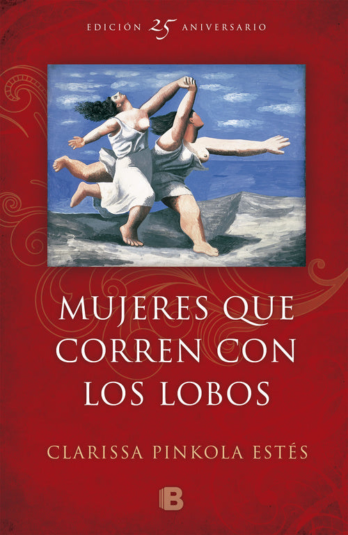 MUJERES QUE CORREN CON LOS LOBOS - CLARISSA PINKOLA ESTÉS