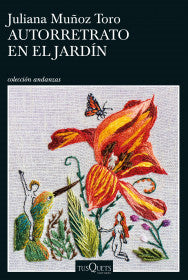 AUTORRETRATO EN EL JARDÍN - JULIANA MUÑOZ TORO