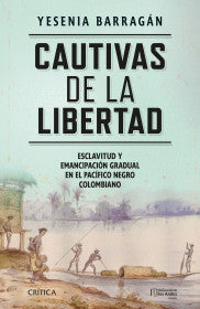 CAUTIVAS DE LA LIBERTAD -YESENIA BARRAGAN