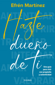 HAZTE DUEÑO DE TI- EFRÉN MARTÍNEZ