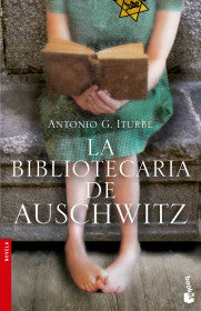 LA BIBLIOTECARIA DE AUSCHWITZ- ANTONIO ITURBE