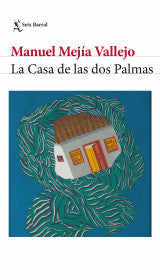 LA CASA DE LAS DOS PALMAS - MANUEL MEJÍA VALLEJO
