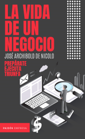 LA VIDA DE UN NEGOCIO- JOSÉ ARCHIBOLD DE NICOLO