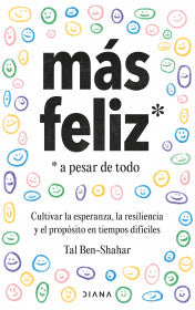 MÁS FELIZ, A PESAR DE TODO - TAL BEN-SHAHAR