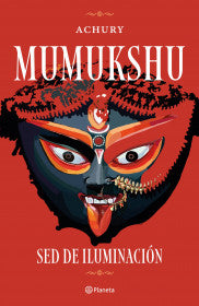 MUMUKSHU: SED DE ILUMINACIÓN - ACHURY