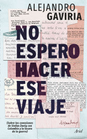 NO ESPERO HACER ESE VIAJE - ALEJANDRO GAVIRIA
