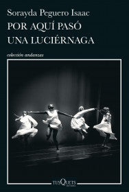 POR AQUÍ PASÓ UNA LUCIÉRNAGA- SORAYDA PEGUERO