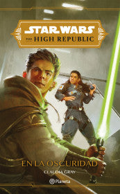 STAR WARS. HIGH REPUBLIC. EN LA OSCURIDAD- STAR WARS