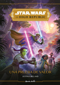 STAR WARS. THE HIGH REPUBLIC. UNA PRUEBA DE VALOR- STAR WARS