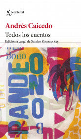 TODOS LOS CUENTOS- ANDRÉS CAICEDO ESTELA